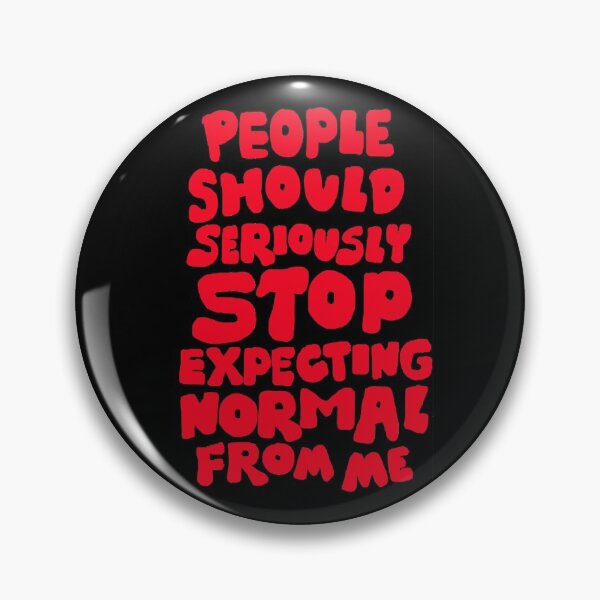 Item preview, People should seriously STOP expecting normal from ME designed and sold by DarrriaDesign.