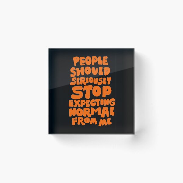 Item preview, People should seriously STOP expecting normal from ME designed and sold by DarrriaDesign.