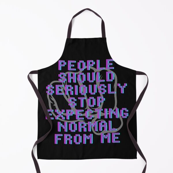 Item preview, People Should Seriously Stop Expecting Normal From Me designed and sold by Avani01.