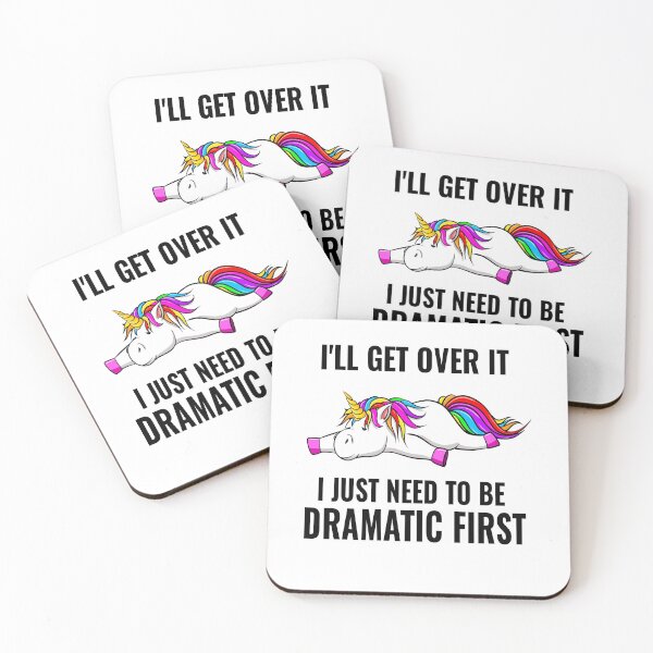 Item preview, Funny Unicorn Quote :I"ll Get Over It I Just Need To Be Dramatic designed and sold by remonss.