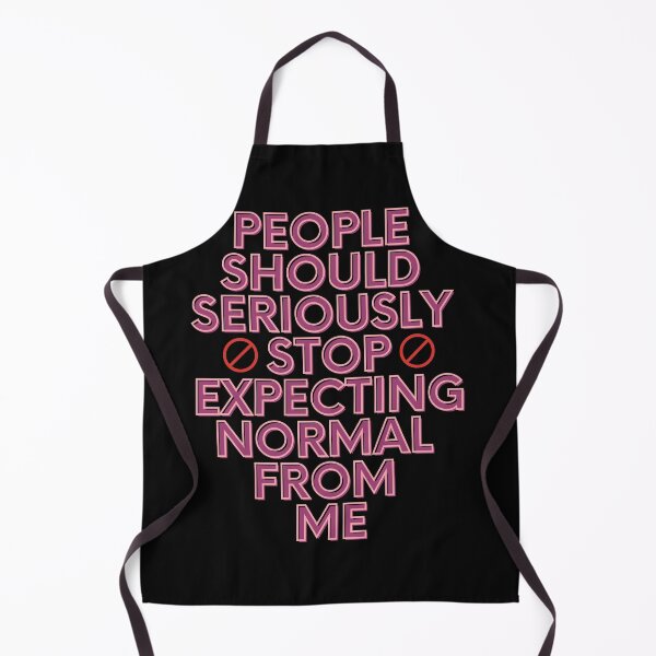 Item preview, People Should Seriously Stop Expecting Normal From Me designed and sold by Avani01.