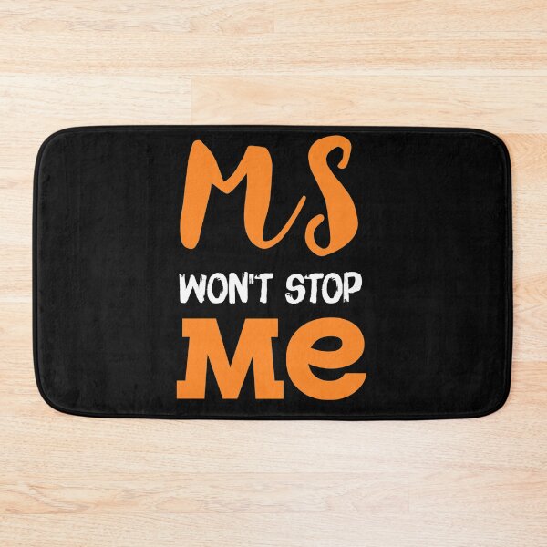 Item preview, MS Wont Stop Me ,Multiple Sclerosis Awareness Month designed and sold by The Nova Prints .