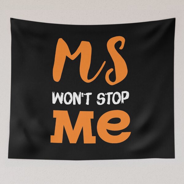 Item preview, MS Wont Stop Me ,Multiple Sclerosis Awareness Month designed and sold by The Nova Prints .