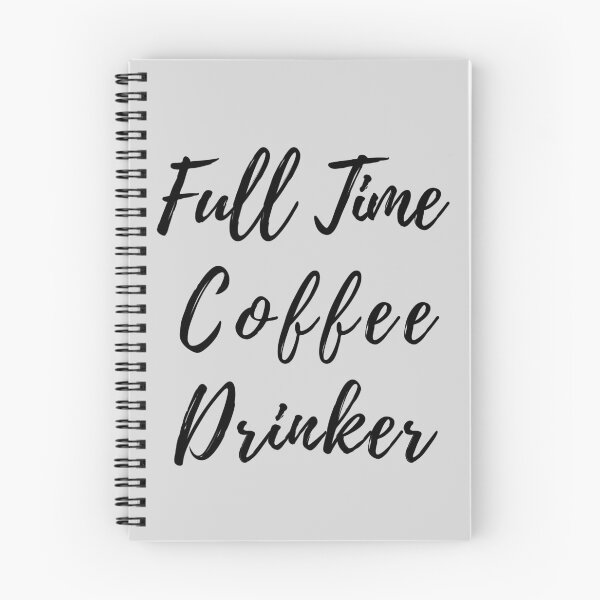 Item preview, Full Time Coffee Drinker - Funny Coffee Quote Black Writing designed and sold by akaiawa.