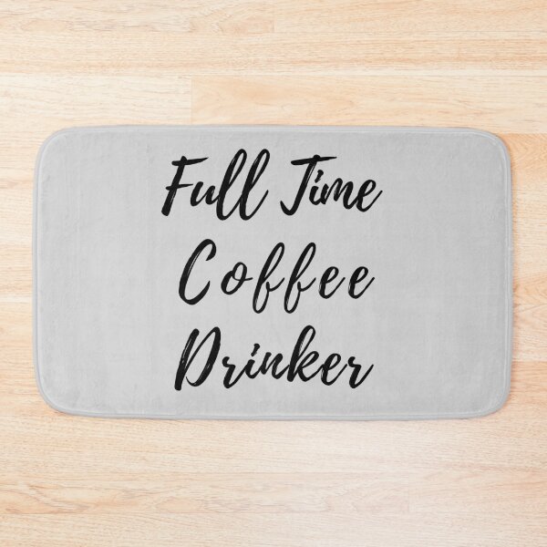 Item preview, Full Time Coffee Drinker - Funny Coffee Quote Black Writing designed and sold by akaiawa.
