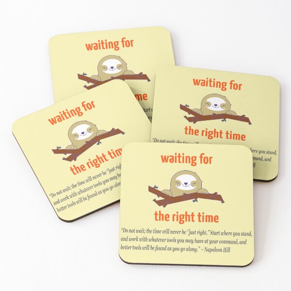 Item preview, Do Not Wait, The Time Will Never Be Just Right- Sloth designed and sold by DTEH.
