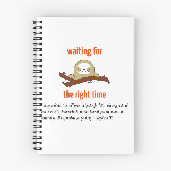Item preview, Do Not Wait, The Time Will Never Be Just Right- Sloth designed and sold by DTEH.
