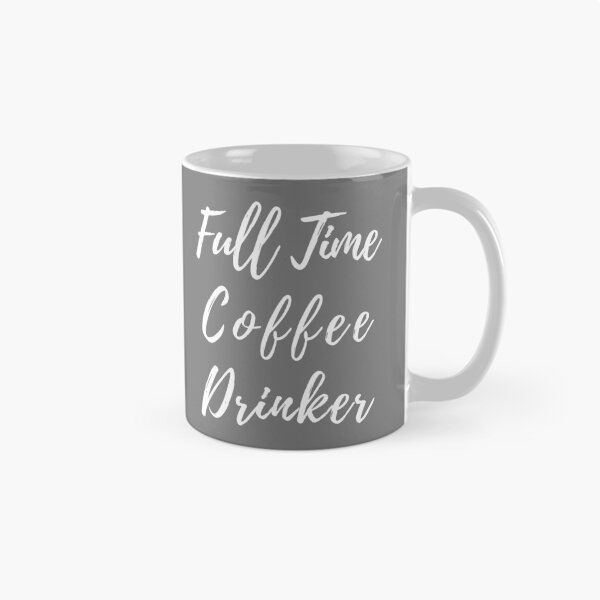 Item preview, Full Time Coffee Drinker - Funny Coffee Quote White Writing designed and sold by akaiawa.