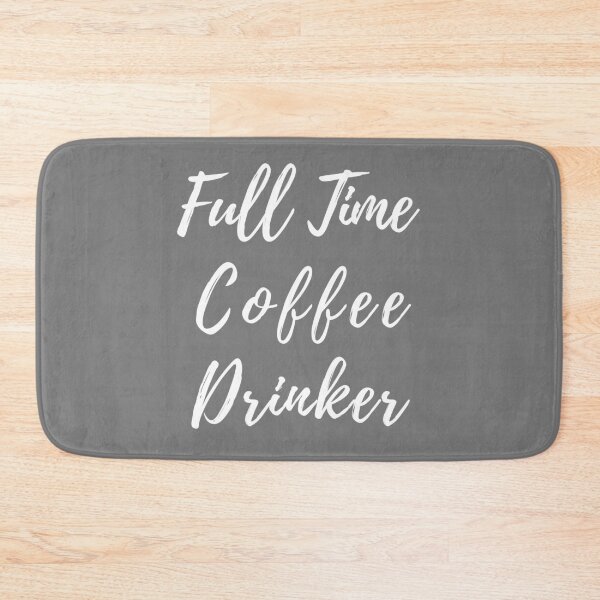 Item preview, Full Time Coffee Drinker - Funny Coffee Quote White Writing designed and sold by akaiawa.