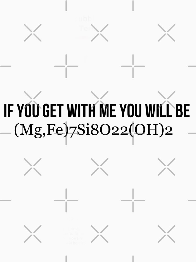 if you get with me you will be (mg fe)7si8o22(oh)2 if you get with me you will be (mg fe)7si8o22(oh)2