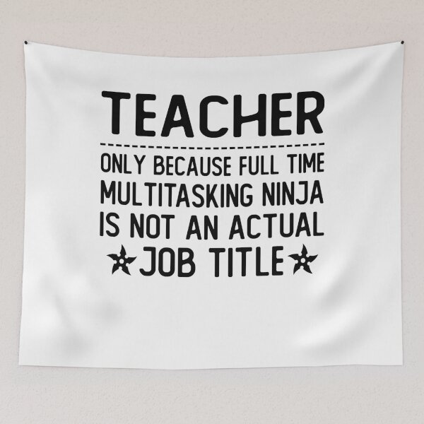 Item preview, teacher only because full time multitasking ninja is not an actual job title teacher gifts designed and sold by alaechamlal.