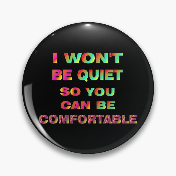 Item preview, I Won't Be Quiet So You Can Be Comfortable designed and sold by youssef92.