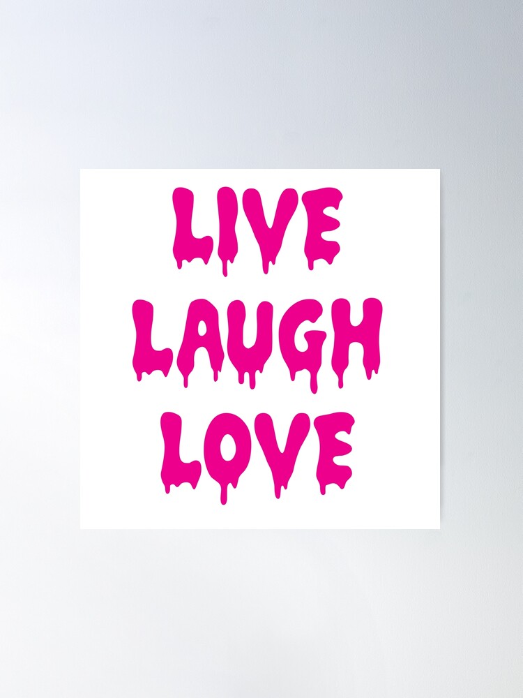 Live Laugh Love Sign, Live Laugh Love Poster for Sale by graphic