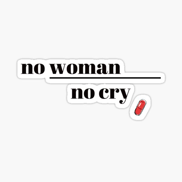 No Woman No Cry - No Woman No Cry - Sticker