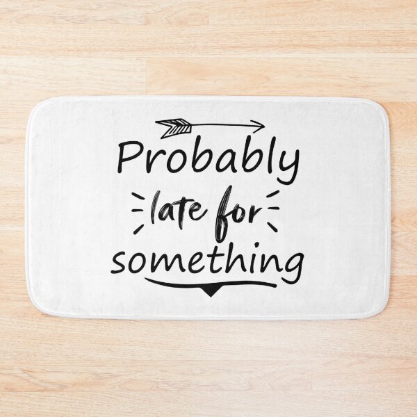 Item preview, Probably late for something:for girlfriend and boyfriend designed and sold by Houssemanthony.