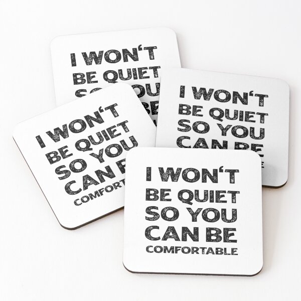 Item preview, I Won't Be Quiet So You Can Be Comfortable designed and sold by youssef92.