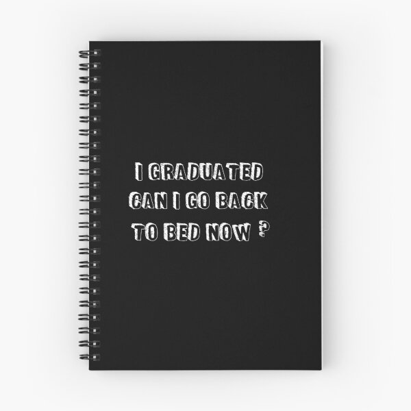 Item preview, I Graduated Can I Go Back To Bed Now  designed and sold by Raminovitch.
