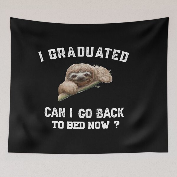 Item preview, I Graduated Can I Go Back To Bed Now Sloth Graduation designed and sold by Raminovitch.