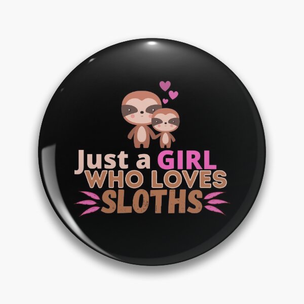 Item preview, Just a girl who loves sloths designed and sold by tropicprince.
