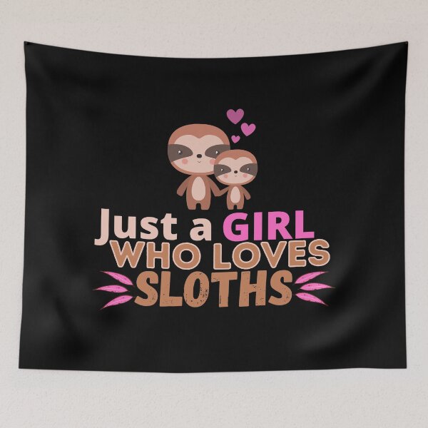 Item preview, Just a girl who loves sloths designed and sold by tropicprince.