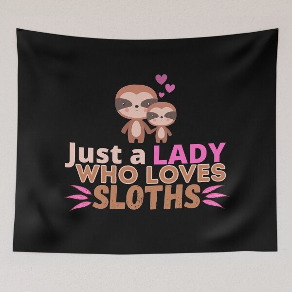 Item preview, Just a lady who loves sloths designed and sold by tropicprince.