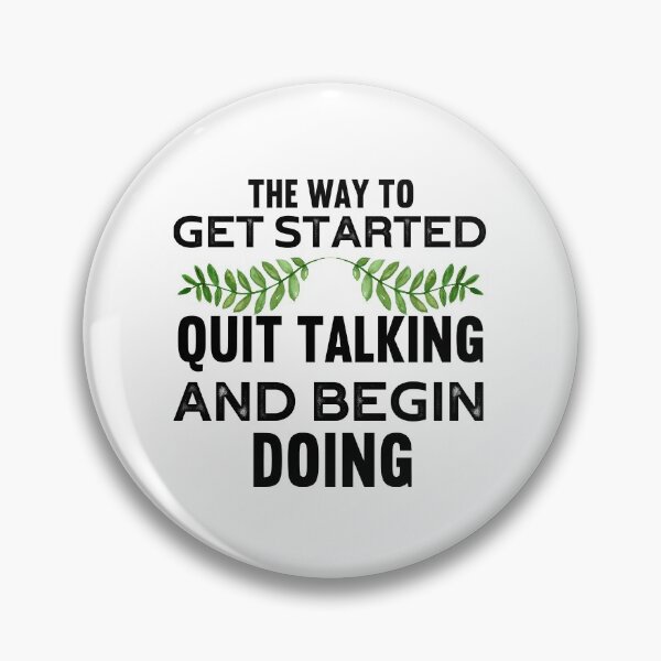 Item preview, THE WAY TO GET STARTED QUIT TALKING AND BEGIN DOING designed and sold by wildwhimsical.