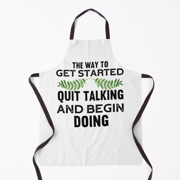Item preview, THE WAY TO GET STARTED QUIT TALKING AND BEGIN DOING designed and sold by wildwhimsical.