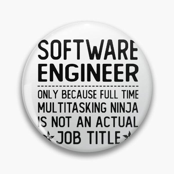 Item preview, software engineer only because full time multitasking ninja is not an actual job title software engineer gifts designed and sold by alaechamlal.
