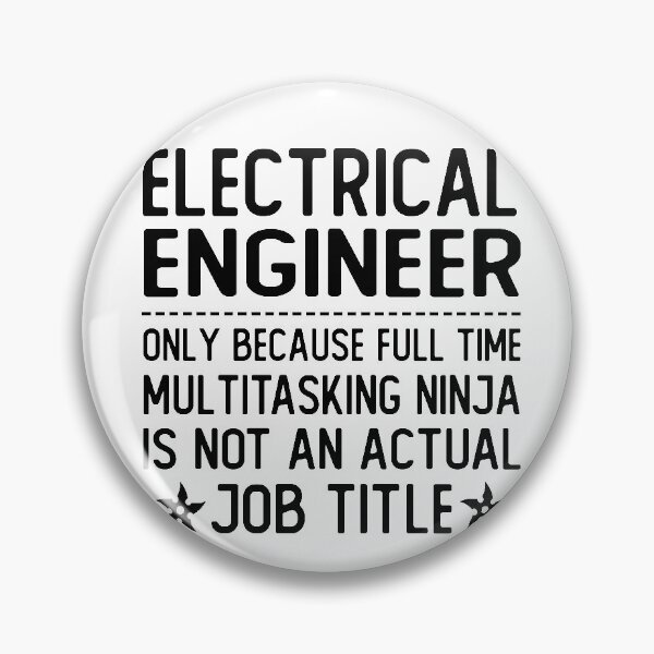 Item preview, elecrtrical engineer only because full time multitasking ninja is not an actual job title elecrtrical engineer gifts designed and sold by alaechamlal.