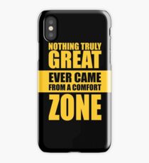 Nothing Truly Great Ever Came From A Comfort Zone. – Gym Motivational Quotes iPhone Case