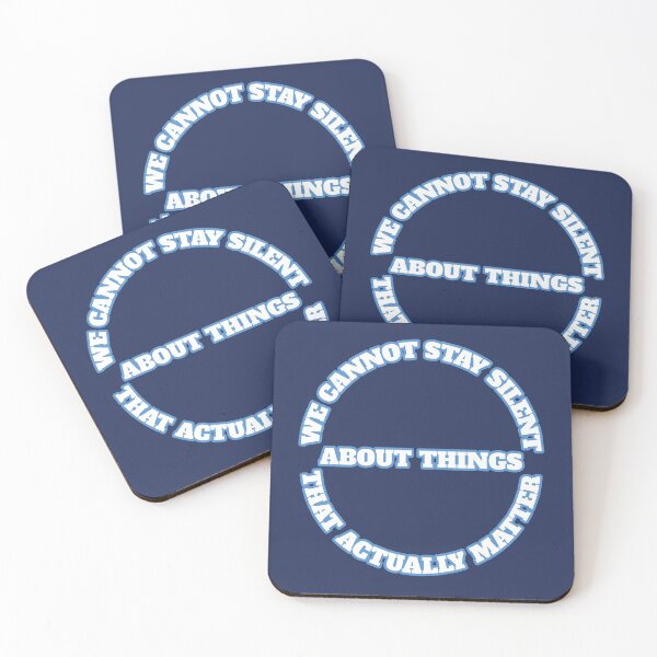 Item preview, We Cannot Stay Silent About Things That Actually Matter - Blue designed and sold by Chubuter.