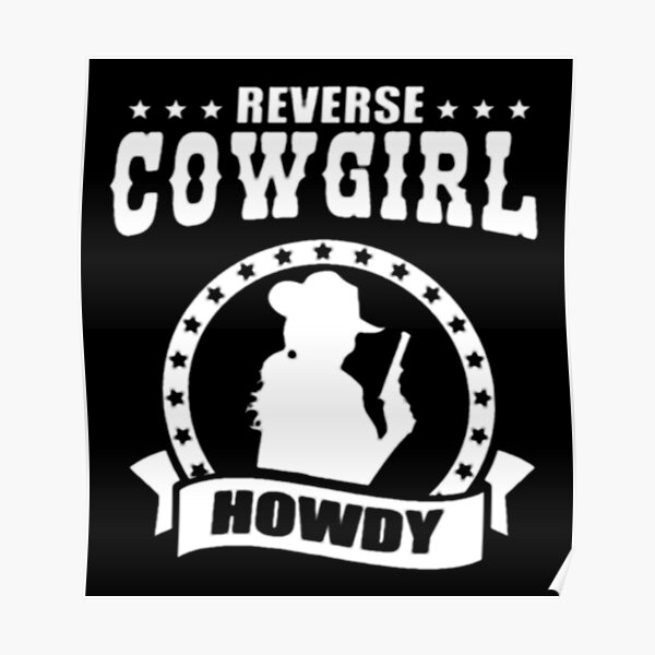 Reverse Cowgirl Poster For Sale By Specialoccasion Redbubble 5600