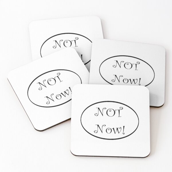 Item preview, Not Now designed and sold by DanielPowers.
