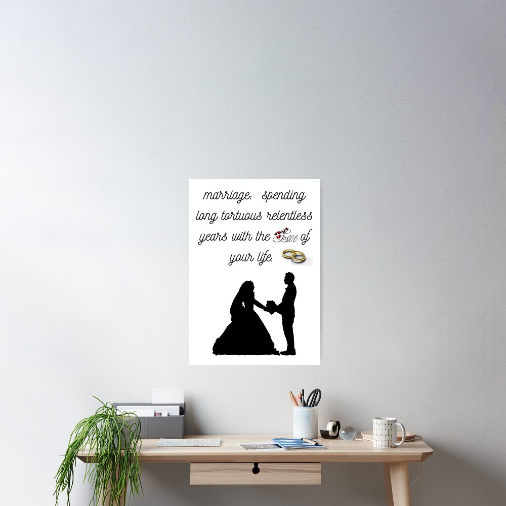 Funny Marriage Love of Your Life Poster