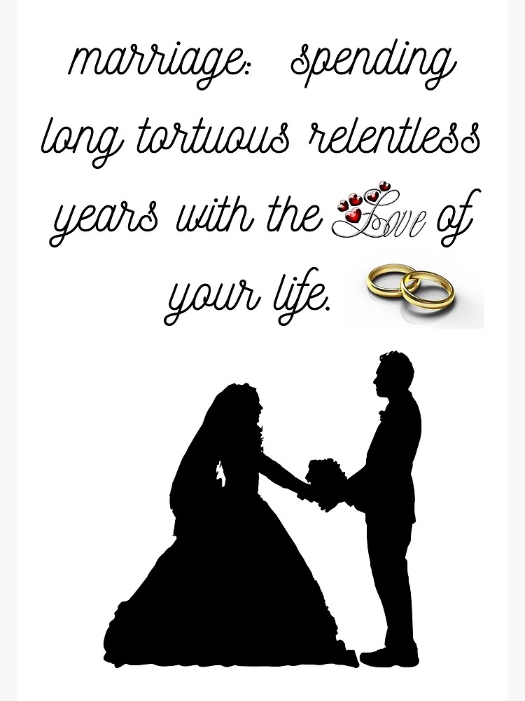 Funny Marriage Love of Your Life by WeTrieditatHome