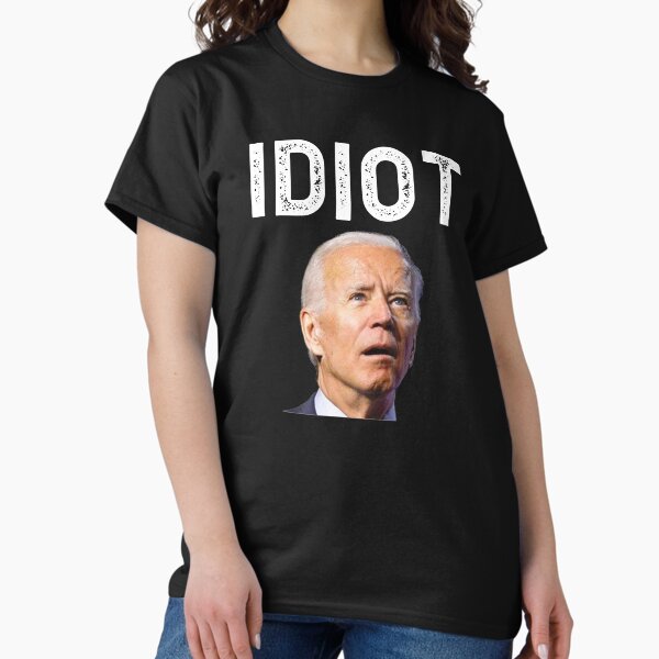Item preview, Joe Biden Is An Idiot T Shirt designed and sold by broiler1993.