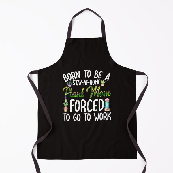 Item preview, Born To Be A Stay At Home Plant Mom Forced To Go To Work designed and sold by BiancaMoss51.