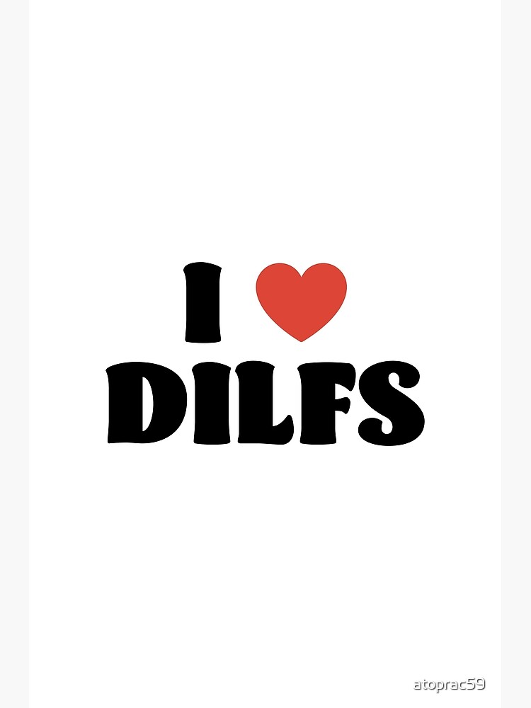 Disover I Love Dilfs Premium Matte Vertical Poster