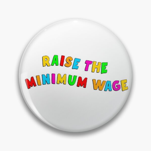 Item preview, Raise The Minimum Wage designed and sold by Picket Club.