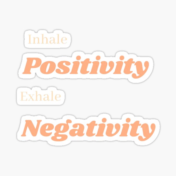 INHALE positivity EXHALE negativity Sticker