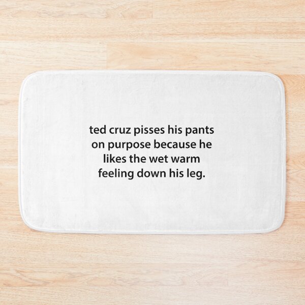 Item preview, Ted Cruz Pisses His Pants On Purpose designed and sold by walepave.