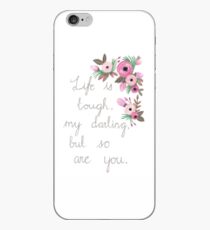 Life is tough my darling, but so are you. iPhone Case