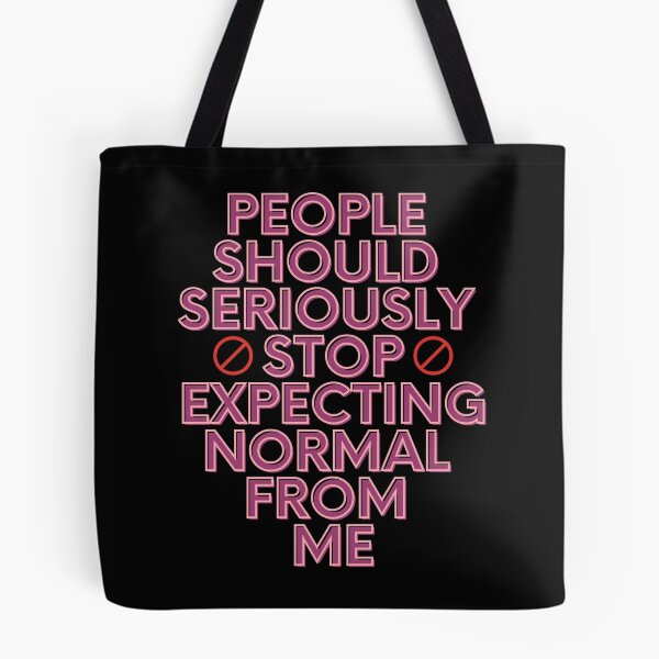 Item preview, People Should Seriously Stop Expecting Normal From Me designed and sold by Avani01.
