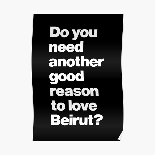 Do you need another good reason to love Beirut Lebanon Poster