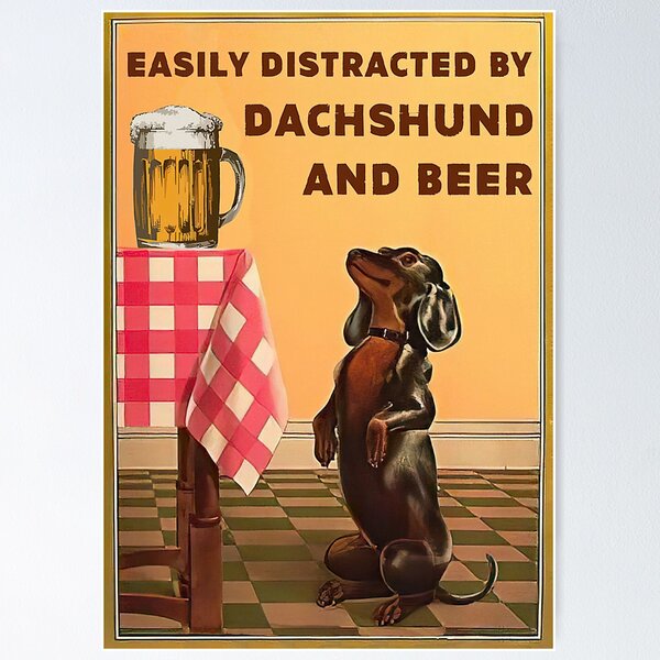 Item preview, Easily Distracted By Dachshund And Beer Inspiration Poster designed and sold by Wincenty-03.