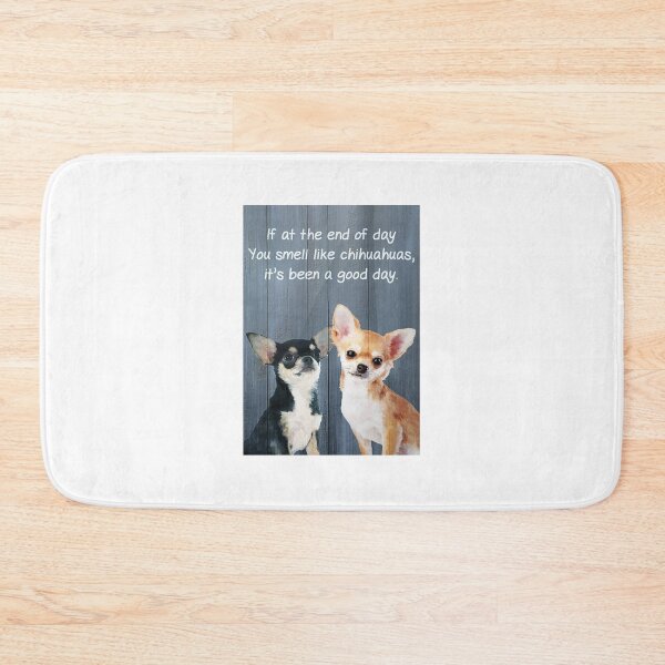 Item preview, If At The End Of Day You Smell Like Chihuahuas It's Been Good Day Poster designed and sold by Wincenty-03.