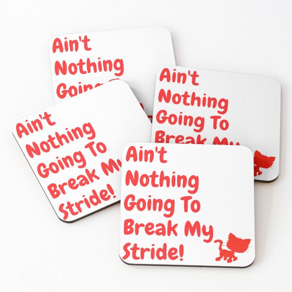 Item preview, Ain't nothing going to break my stride! designed and sold by Krispsm.