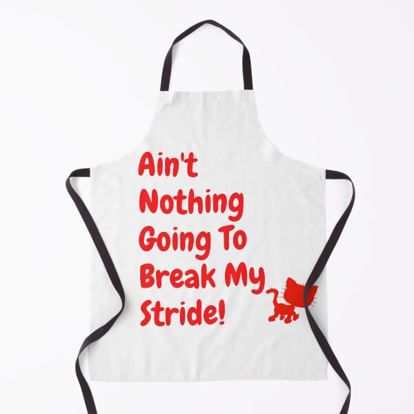 Item preview, Ain't nothing going to break my stride! designed and sold by Krispsm.