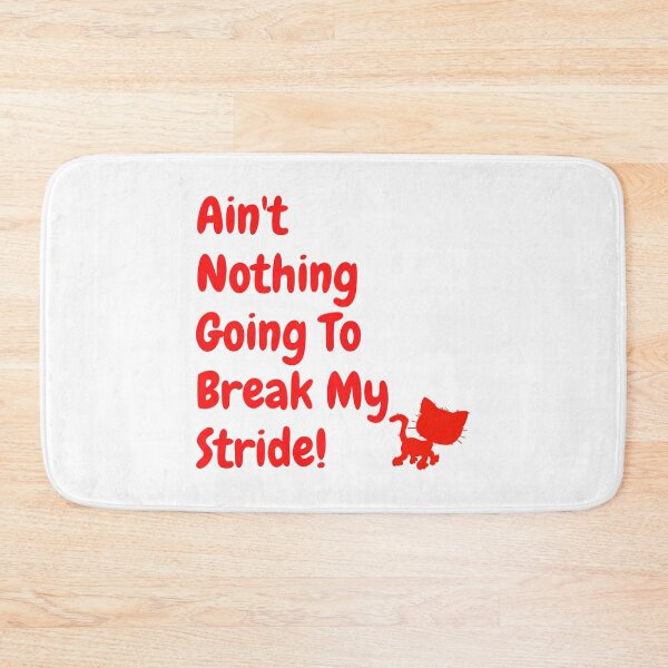Item preview, Ain't nothing going to break my stride! designed and sold by Krispsm.