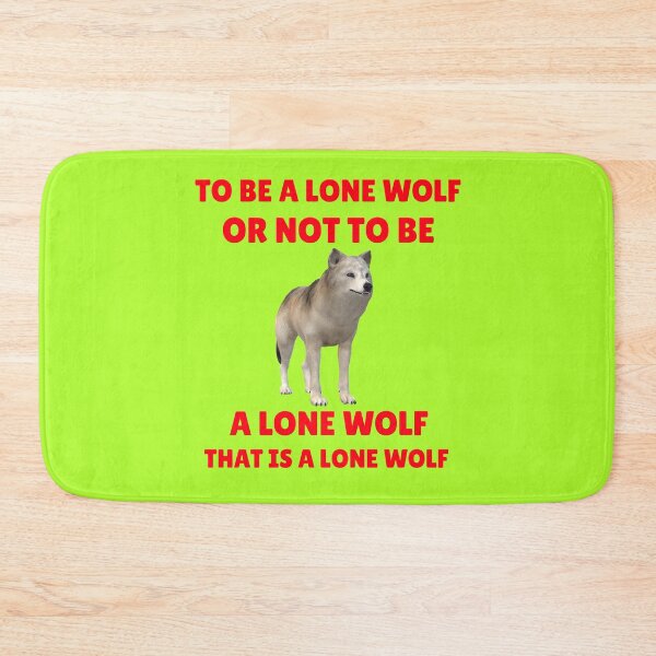 Item preview, To Be A Lone Wolf Or Not To Be A Lone Wolf designed and sold by MottoDigging.